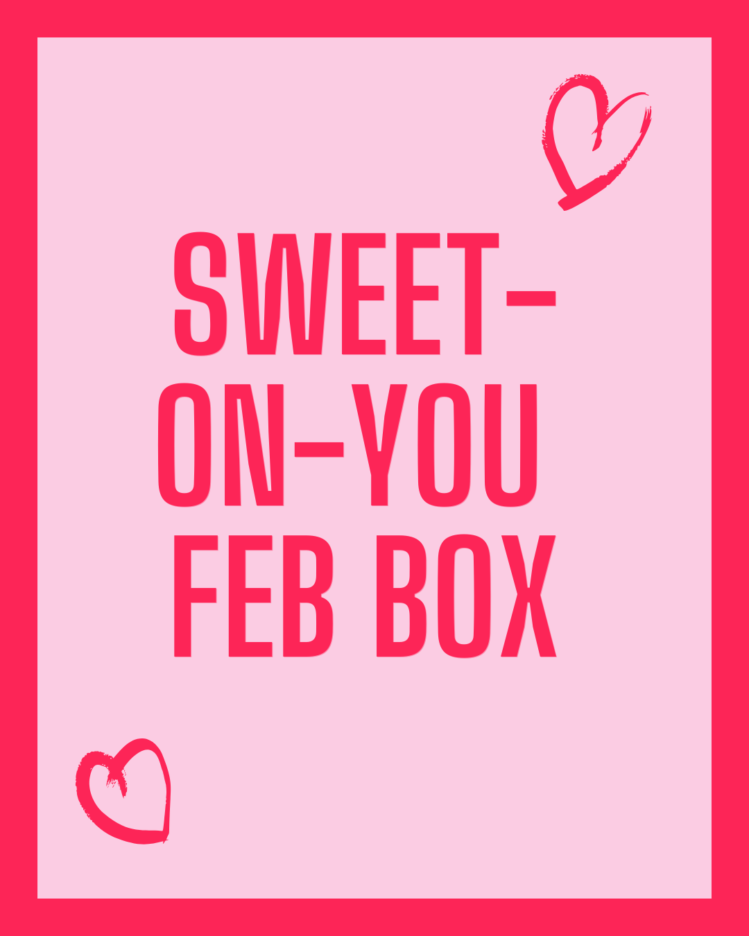 Sweet-On-You Feb Box (8-pack)